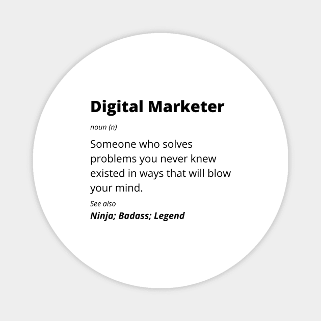 Digital Marketer - Ninja, Badass, Legend Magnet by BlueSkyGiftCo